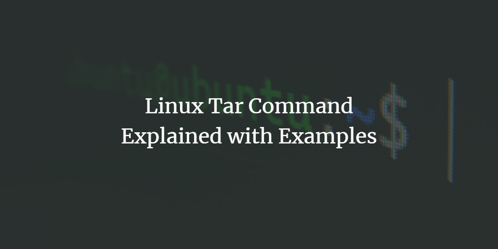 Linux Tar Command Explained With Examples VITUX Linux Tar Command Explained With Examples VITUX