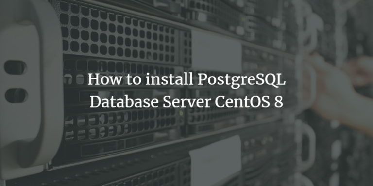 How to install PostgreSQL Database Server CentOS 8 – VITUX