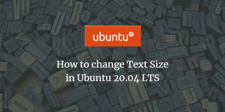 How to change Text Size in Ubuntu 20.04 LTS – VITUX